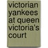Victorian Yankees At Queen Victoria's Court