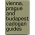 Vienna, Prague And Budapest: Cadogan Guides