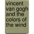 Vincent Van Gogh And The Colors Of The Wind