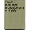 Virales Marketing - Grundelemente Und Ziele door S. Prinz