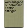 Werkausgabe Iv. Bolwieser / Anton Sittinger door Oskar Maria Graf