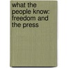 What The People Know: Freedom And The Press door Richard Reeves