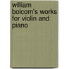 William Bolcom's Works For Violin And Piano by Philip Ficsor
