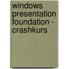 Windows Presentation Foundation - Crashkurs by Bernd Marquardt