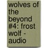 Wolves Of The Beyond #4: Frost Wolf - Audio