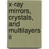 X-Ray Mirrors, Crystals, And Multilayers Ii