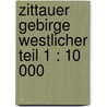 Zittauer Gebirge Westlicher Teil 1 : 10 000 door Rolf Böhms
