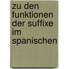 Zu Den Funktionen Der Suffixe Im Spanischen by Valentina Slaveva