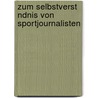 Zum Selbstverst Ndnis Von Sportjournalisten door Thorsten Klein
