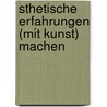 sthetische Erfahrungen (mit Kunst) machen by Rudolf Wansing