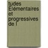 tudes Élémentaires Et Progressives De L