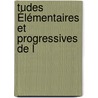 tudes Élémentaires Et Progressives De L door Louis Burnier