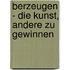 berzeugen - die Kunst, andere zu gewinnen