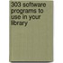 303 Software Programs To Use In Your Library