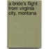 A Bride's Flight from Virginia City, Montana