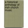 A Historical Anthology Of Irish Church Music door Gerard Gillen