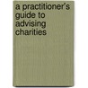 A Practitioner's Guide To Advising Charities by Horwath Clark Whitehill