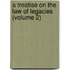 A Treatise On The Law Of Legacies (Volume 2)