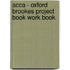 Acca - Oxford Brookes Project Book Work Book