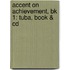 Accent On Achievement, Bk 1: Tuba, Book & Cd