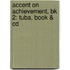 Accent On Achievement, Bk 2: Tuba, Book & Cd