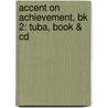 Accent On Achievement, Bk 2: Tuba, Book & Cd door Mark Williams