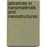 Advances In Nanomaterials And Nanostructures door Acers