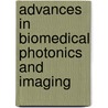 Advances in Biomedical Photonics and Imaging door Qingming Luo