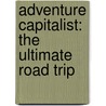 Adventure Capitalist: The Ultimate Road Trip by Jim Rogers