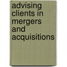 Advising Clients In Mergers And Acquisitions by Not Available