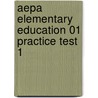 Aepa Elementary Education 01 Practice Test 1 door Sharon Wynne
