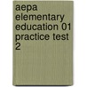 Aepa Elementary Education 01 Practice Test 2 door Sharon Wynne