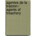 Agentes de la traicion / Agents of Treachery