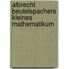 Albrecht Beutelspachers kleines Mathematikum door Albrecht Beutelspacher