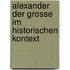 Alexander Der Grosse Im Historischen Kontext