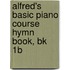 Alfred's Basic Piano Course Hymn Book, Bk 1B