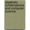 Algebraic Combinatorics And Computer Science door H. Crapo