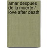 Amar despues de la muerte / Love after Death by Pedro CalderóN. De la Barca