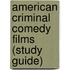 American Criminal Comedy Films (Study Guide)