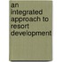An Integrated Approach to Resort Development