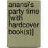 Anansi's Party Time [With Hardcover Book(S)]