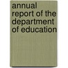 Annual Report Of The Department Of Education door Massachusetts Dept of Education