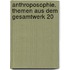 Anthroposophie. Themen aus dem Gesamtwerk 20