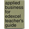 Applied Business For Edexcel Teacher's Guide door John Evans-Pritchard