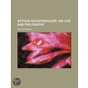 Arthur Schopenhauer, His Life And Philosophy door Helen Zimmern