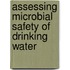 Assessing Microbial Safety Of Drinking Water