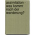 Assimilation - Was Kommt Nach Der Wanderung?