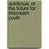 Autolycus, Or The Future For Miscreant Youth