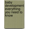 Baby Development Everything You Need To Know by Claire Halsey