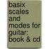 Basix Scales And Modes For Guitar: Book & Cd
